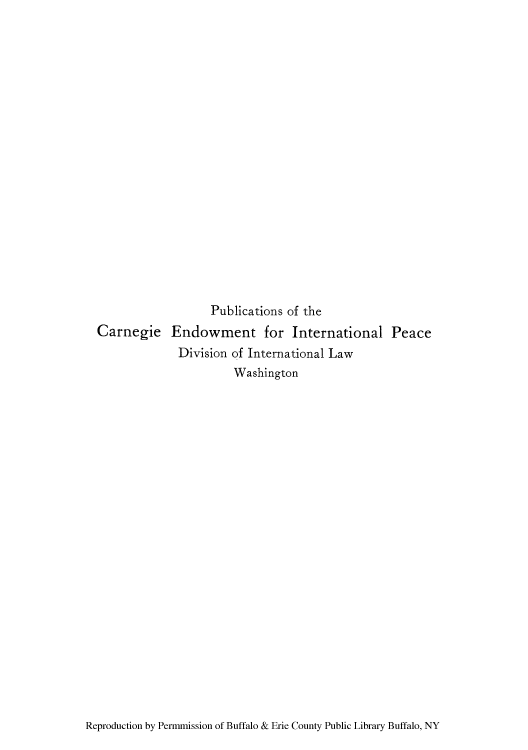 handle is hein.hoil/ogermd0002 and id is 1 raw text is: Publications of the
Carnegie Endowment for International Peace
Division of International Law
Washington

Reproduction by Permmission of Buffalo & Erie County Public Library Buffalo, NY


