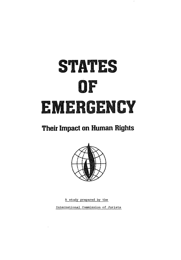 handle is hein.icj/staeihr0001 and id is 1 raw text is: 





           OF

EME.RGEN4CY

Their Impact on Human Rights


A study prepared by the


International Commission of Jurists


