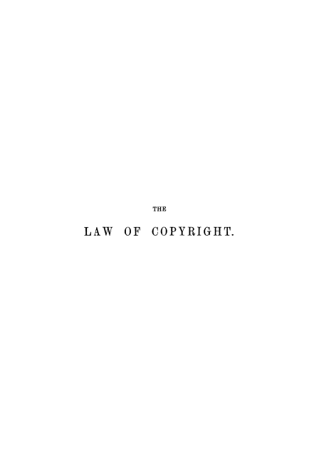 handle is hein.intprop/lclitar0001 and id is 1 raw text is: THE
LAW OF COPYRIGHT.


