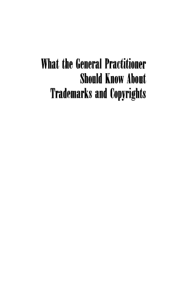 handle is hein.intprop/wgnlptrd0001 and id is 1 raw text is: What the General Practitioner
Should Know About
Trademarks and Copyrights


