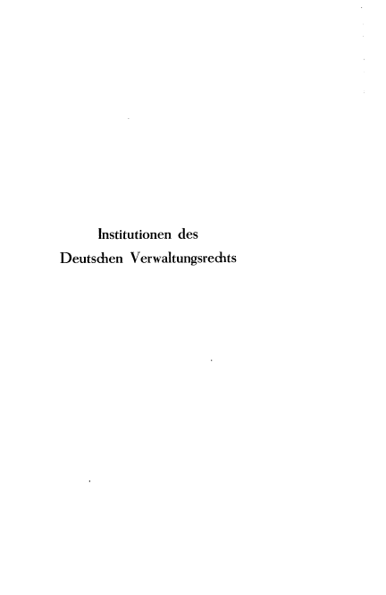 handle is hein.intyb/idtcv0001 and id is 1 raw text is: 













      Institutionen des
Deutsdien  Verwaltungsredits


