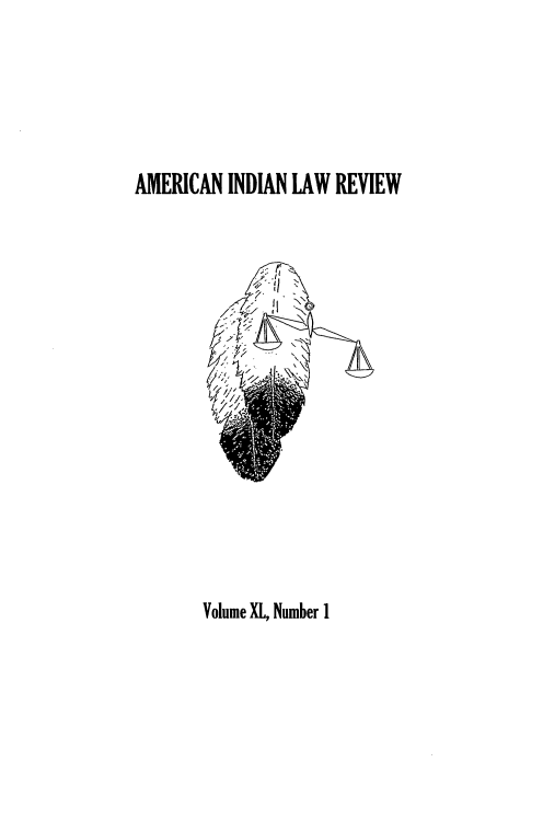 handle is hein.journals/aind40 and id is 1 raw text is: 




AMERICAN INDIAN LAW REVIEW


Volume XL, Number 1


