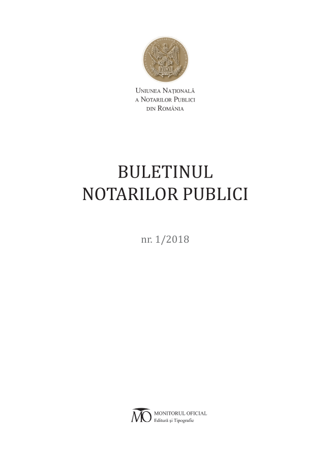 handle is hein.journals/blnpbl22 and id is 1 raw text is: 










           UNIUNEA NATIONALA
           A NOTARILOR PUBLICI
             DIN ROMANIA








       BULETINUL


NOTARILOR PUBLICI





            nr 1/2018






















              MONITORUL OFICIAL
              EditurA si Tipografie


