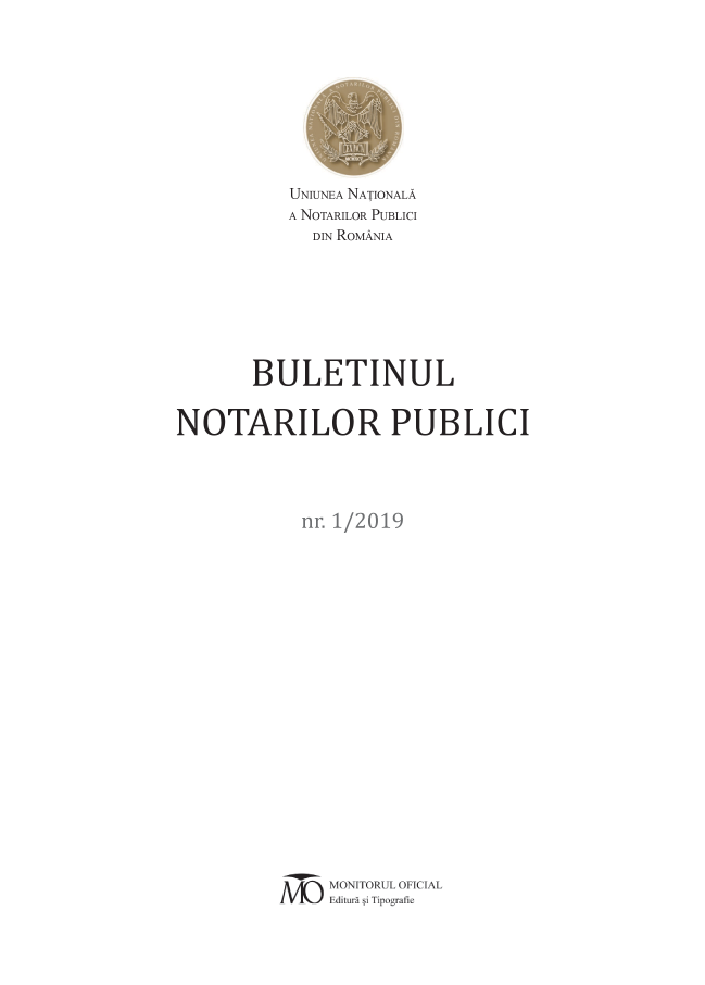 handle is hein.journals/blnpbl23 and id is 1 raw text is: 








          UNIUNEA NATIONALA
          A NOTARILOR PUBLICI
             DIN ROMANIA






       BULETINUL

NOTARILOR PUBLICI



            nr. 1/2019

















            Jr  JMONITORUL OFICIAL
              Editura *i Tipografie


