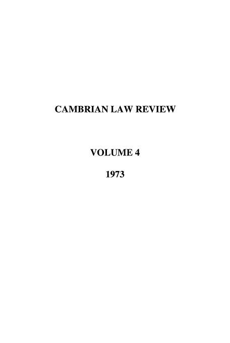 handle is hein.journals/camblr4 and id is 1 raw text is: CAMBRIAN LAW REVIEW
VOLUME 4
1973


