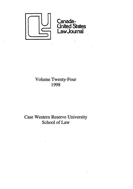 handle is hein.journals/canusa24 and id is 1 raw text is: LL  Canada-
Unfted States
LawJournal
Volume Twenty-Four
1998
Case Western Reserve University
School of Law


