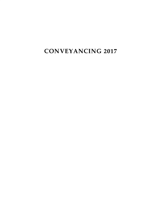 handle is hein.journals/cnvycg2017 and id is 1 raw text is: 






CONVEYANCING 2017


