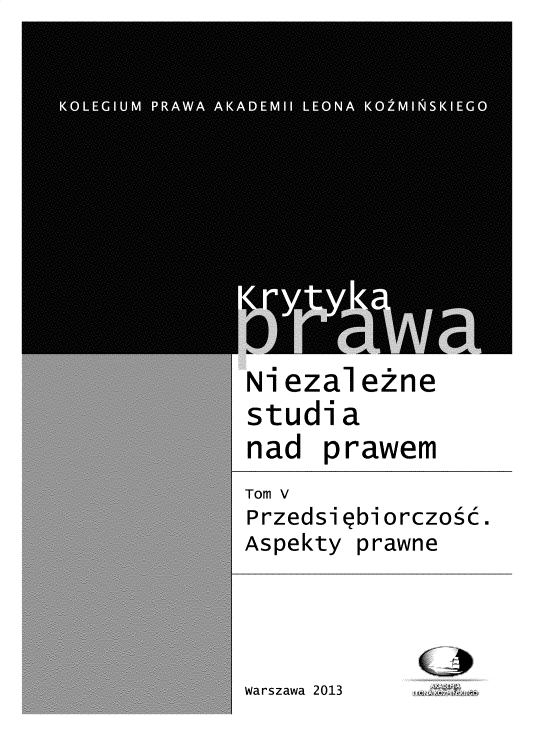handle is hein.journals/cqeolwidt2013 and id is 1 raw text is: 












Niezal


ezne


studia
nad  prawem


Tom V
Przedsigbiorczosc.


Aspekty


Warszawa 2013


prawne


.C)-


