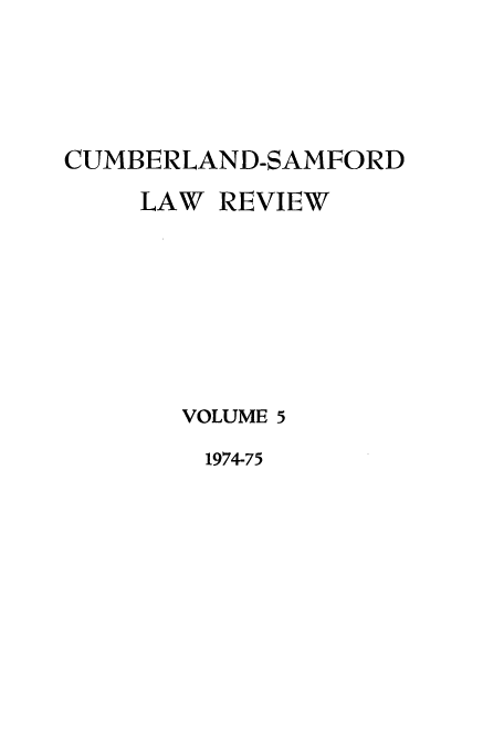 handle is hein.journals/cumlr5 and id is 1 raw text is: CUMBERLAND-SAMFORD

LAW

REVIEW

VOLUME 5

1974-75


