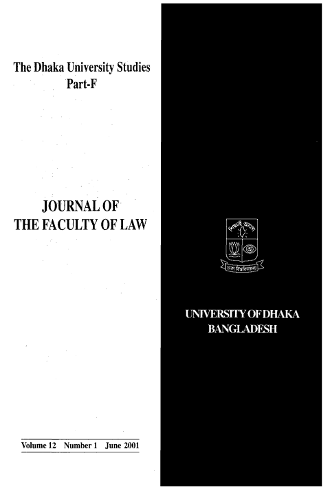 handle is hein.journals/dkauvylw12 and id is 1 raw text is: 


The Dhaka University Studies
         Part-F







     JOURNAL   OF
THE  FACULTY   OF LAW


Volume 12 Number 1 June 2001


