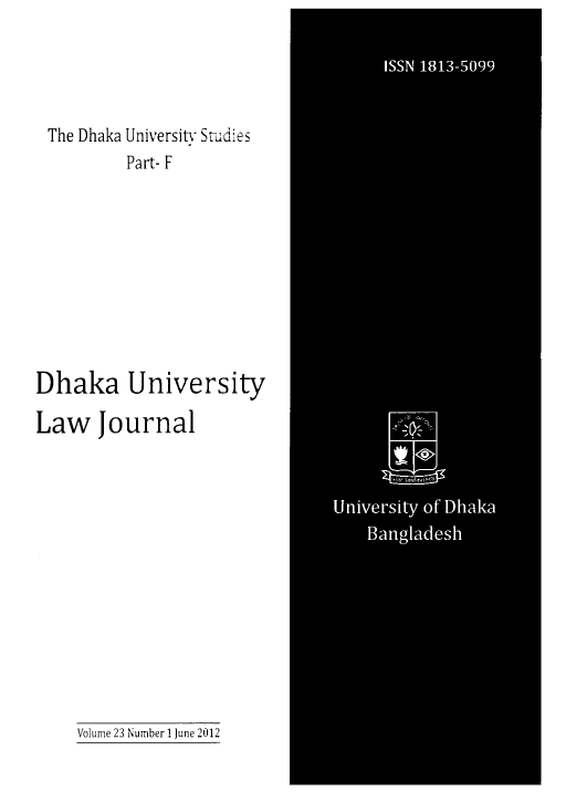 handle is hein.journals/dkauvylw23 and id is 1 raw text is: 




The Dhaka University St dies
         Part- F










Dhaka University

Law   Journal


Volume 23 Number 1 June 2012


