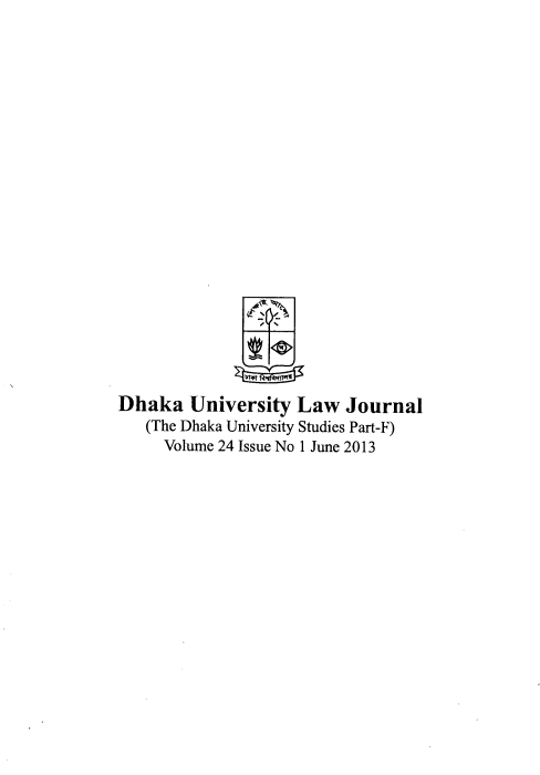 handle is hein.journals/dkauvylw24 and id is 1 raw text is: 






















Dhaka   University  Law   Journal
   (The Dhaka University Studies Part-F)
     Volume 24 Issue No 1 June 2013


