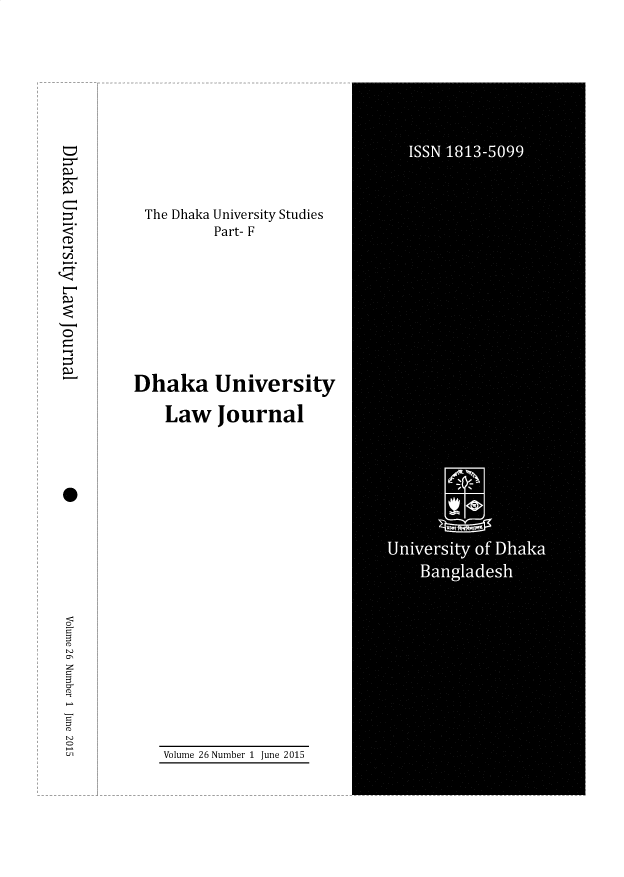 handle is hein.journals/dkauvylw26 and id is 1 raw text is: 











0






C
c1






r1


Volume 26 Number 1 June 2015


The  Dhaka University Studies
          Part- F













Dhaka University

    Law   Journal


CD


zD
N1


O-


