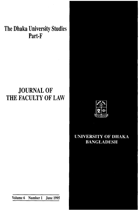 handle is hein.journals/dkauvylw6 and id is 1 raw text is: 


The Dhaka University Studies
         Part-F






     JOURNAL OF
 THE  FACULTY  OF  LAW


Volume 6 Number 1 June 1995


