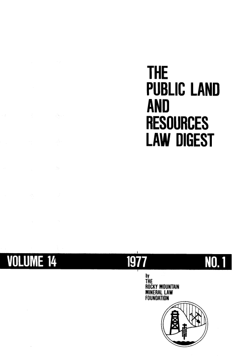 handle is hein.journals/fudnjlnl14 and id is 1 raw text is: 


THE
PUBLIC LAND
AND
RESOURCES
LAW   DIGEST


by
THE
ROCKY MOUNTAIN
MINERAL LAW
FOUNDATION


fl1


VOLUMI


