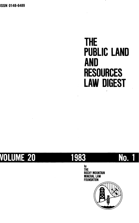 handle is hein.journals/fudnjlnl20 and id is 1 raw text is: ISSN 0148-6489


THE

PUBLIC LAND

AND

RESOURCES

LAW DIGEST


by
THE
ROCKY MOUNTAIN
MINERAL LAW
FOUNDATION


        1'


VOLUME 2C


