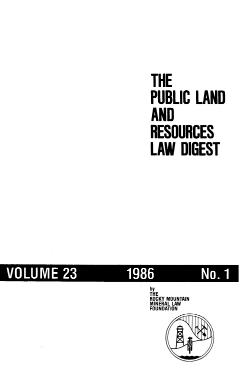 handle is hein.journals/fudnjlnl23 and id is 1 raw text is: 




THE
PUBLIC   LAND
AND
RESOURCES
LAW   DIGEST


by
THE
ROCKY MOUNTAIN
MINERAL LAW
FOUNDATION

        1'


VOLUME


