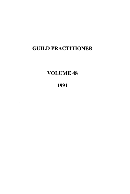 handle is hein.journals/guild48 and id is 1 raw text is: GUILD PRACTITIONER
VOLUME 48
1991


