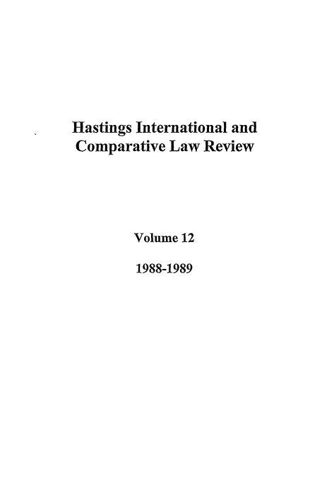 handle is hein.journals/hasint12 and id is 1 raw text is: Hastings International and
Comparative Law Review
Volume 12
1988-1989


