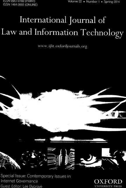 handle is hein.journals/ijlit22 and id is 1 raw text is: K   *** /-076 * PH N 11    Volume 22 * Number 1 * Spring 2014
ISSN 1464-3693 (ONLINE)
International journal of
Law and Information Technology
w  wij I it.oxfor) lurnals. or-

01
600



