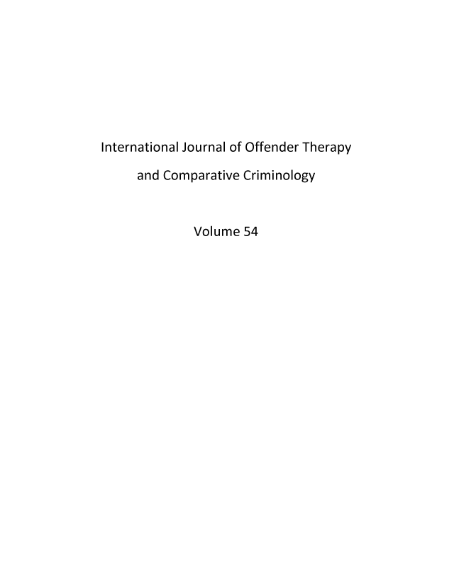 handle is hein.journals/ijotcc54 and id is 1 raw text is: 








International Journal of Offender Therapy

     and Comparative Criminology



             Volume  54


