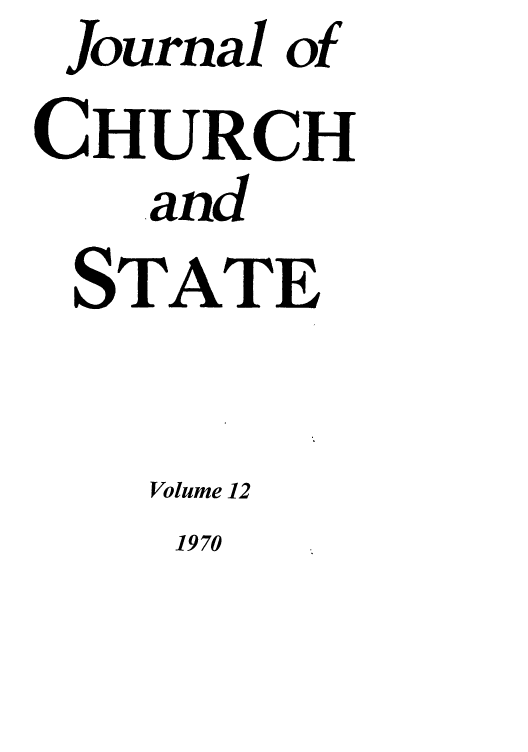 handle is hein.journals/jchs12 and id is 1 raw text is: Journal of
CHURCH
and
STATE
Volume 12

1970


