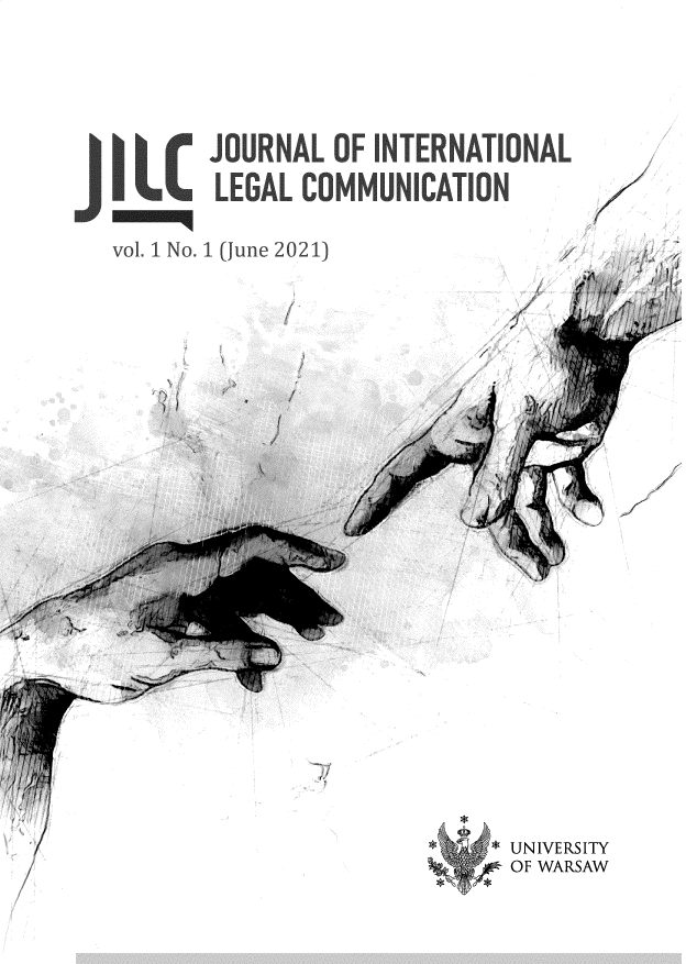 handle is hein.journals/jloitnllg1 and id is 1 raw text is: 








       JOURNAL  OF INTERNATIONAL

J I LcLEGAL  COMMUNICATION


vol. 1 No. 1 (June 2021)


/


(


ii,


*  * UNIVERSITY
    O F WARSAW


,;
d


i


