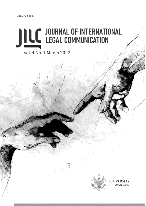 handle is hein.journals/jloitnllg4 and id is 1 raw text is: 


ISSN: 2720-1643


       JOURNAL   OF INTERNATIONAL

J I LCLEGAL   COMMUNICATION


voL4 No.l1March 2022


U


  UNIVERSITY
  OF WARSAW
.


r'


(.


