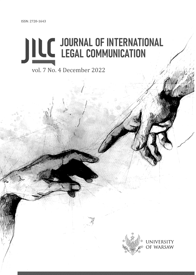 handle is hein.journals/jloitnllg7 and id is 1 raw text is: 


ISSN: 2720-1643


       JOURNAL   OF INTERNATIONAL

J I LCLEGAL   COMMUNICATION


vol. 7 No. 4 December 2022


    UNIVERSITY
`   O F WARSAW


4  f


