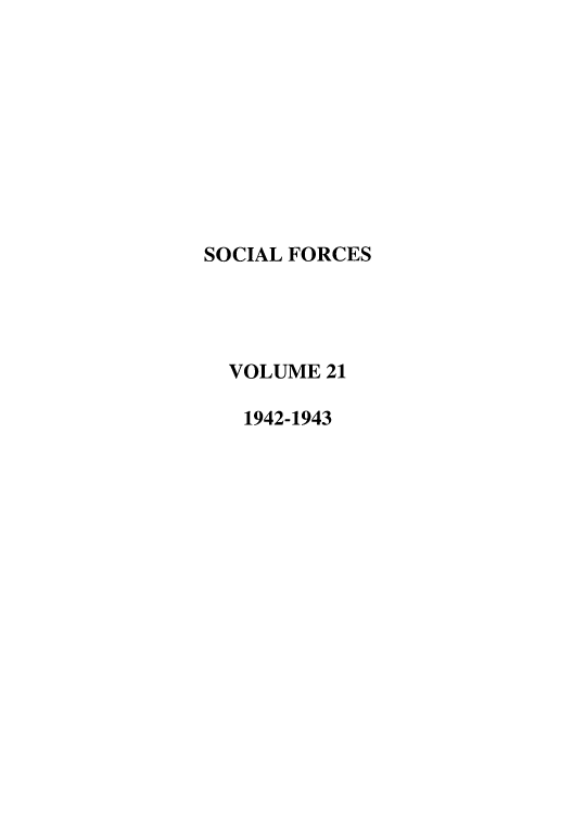 handle is hein.journals/josf21 and id is 1 raw text is: SOCIAL FORCES
VOLUME 21
1942-1943


