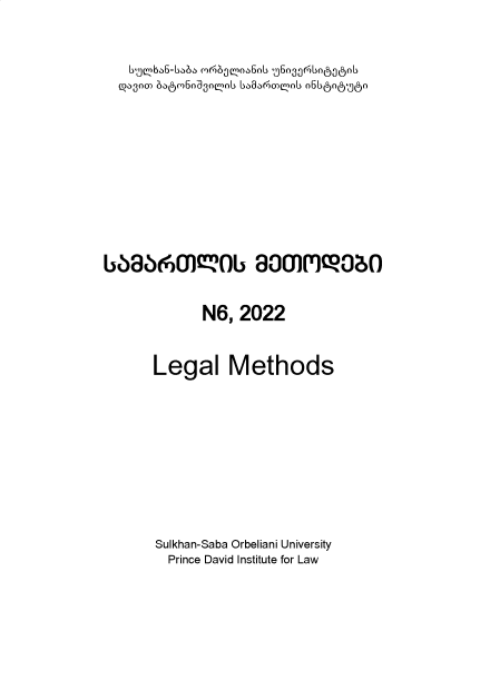 handle is hein.journals/lglmtods2022 and id is 1 raw text is: 



    ba1ba6-baba (A6Qo.066ob 6030(6kb0 ouk
  -m63005oidob b 8.6ocneob   o6b6oro06k













6686t6MC?06 80rMElG01-06



              N6,  2022



       Legal Methods













       Sulkhan-Saba Orbeliani University
         Prince David Institute for Law


