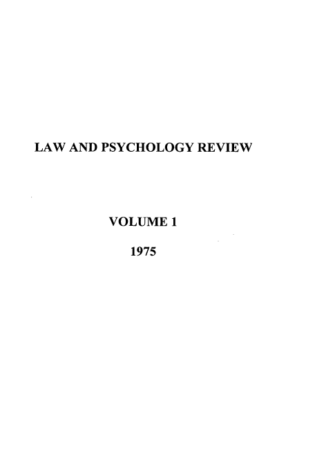 handle is hein.journals/lpsyr1 and id is 1 raw text is: LAW AND PSYCHOLOGY REVIEW
VOLUME 1
1975


