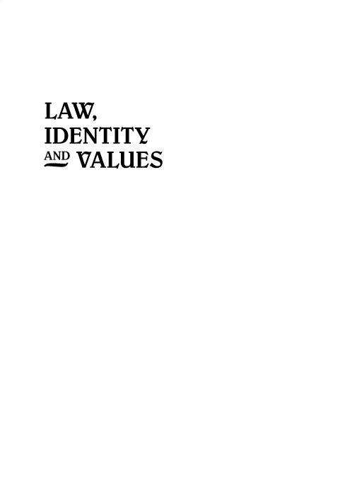 handle is hein.journals/lwidyad1 and id is 1 raw text is: 


LAW,
IDENTITY
^N VALUES


