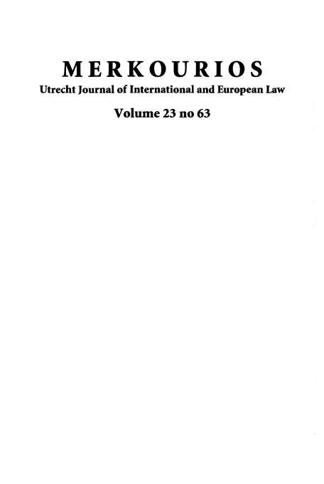 handle is hein.journals/merko23 and id is 1 raw text is: MERKOURIOS
Utrecht Journal of International and European Law
Volume 23 no 63


