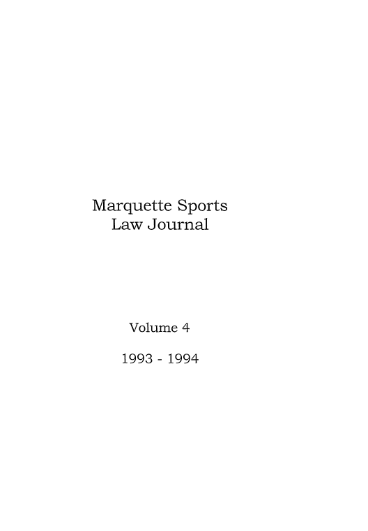 handle is hein.journals/mqslr4 and id is 1 raw text is: Marquette Sports
Law Journal
Volume 4
1993- 1994



