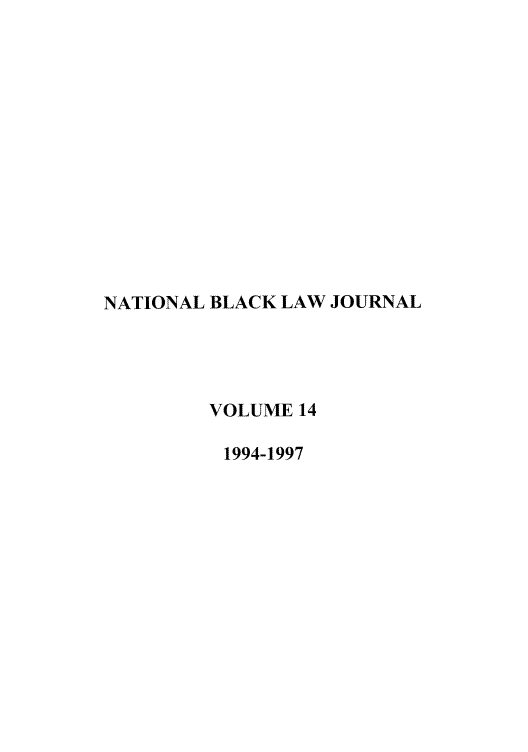 handle is hein.journals/natblj14 and id is 1 raw text is: NATIONAL BLACK LAW JOURNAL
VOLUME 14
1994-1997


