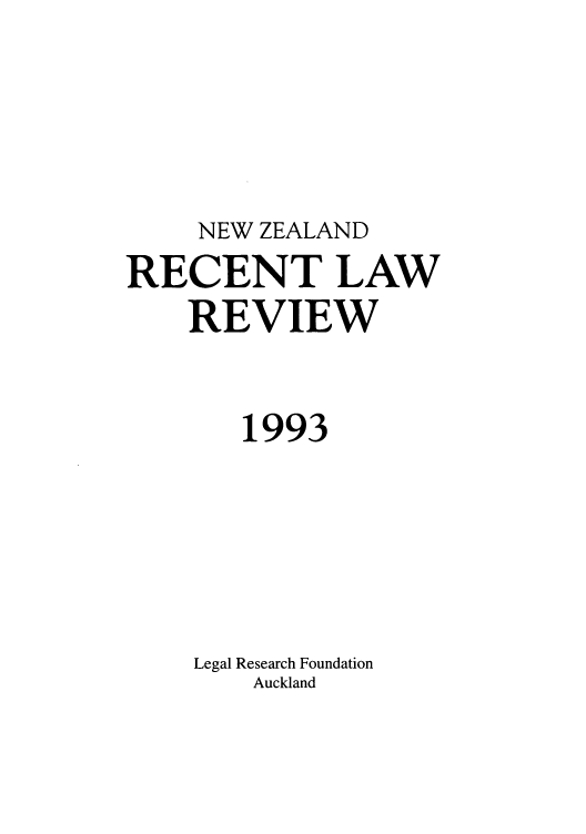 handle is hein.journals/newzlndlr1993 and id is 1 raw text is: NEW ZEALAND

RECENT LAW
REVIEW
1993
Legal Research Foundation
Auckland


