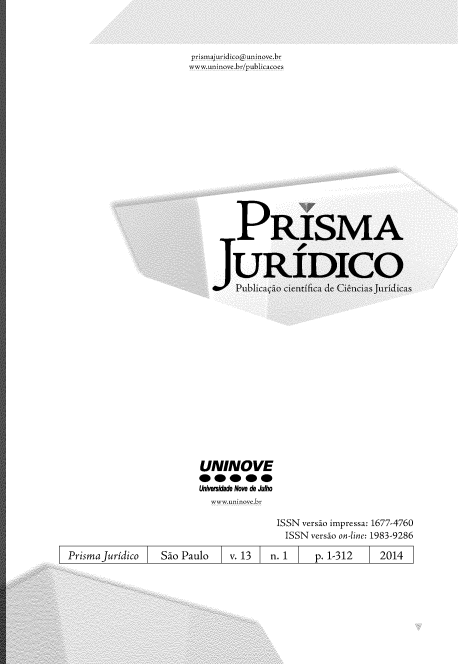 handle is hein.journals/piajdco13 and id is 1 raw text is: 



prismajuridico@uninove.br
www.uninove.br/publicacoes


UNINOVE

UnkwSIdade Nove de Julho
   www.uninove.br


ISSN  versio impressa: 1677-4760
  ISSN  versio on-line: 1983-9286


Prisma  Juridico  |  Sio Paulo    I v. 13  I n. 1      p


p. 1-312    I 2014


