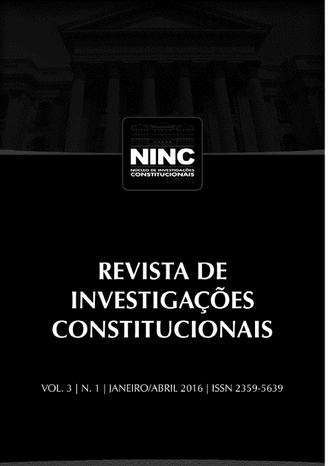 handle is hein.journals/reinvco3 and id is 1 raw text is: 



        NINC:.



      REVISTA  wDE
   INVESTIG  AIOES
 CONSTITOUCIONAIS

VOL. 3 1N. 1  JANEIRO/ABRIL 20161 ISSN 2359-5639


