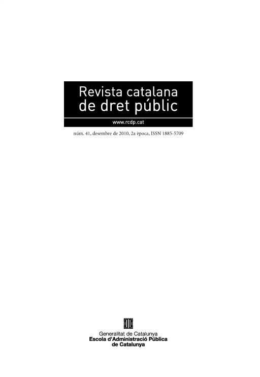 handle is hein.journals/revcatdp41 and id is 1 raw text is: 




















nnm. 41, desembre de 2010, 2a epoca, ISSN 1885-5709


              M
    Generalitat de Catalunya
Escola d'Administraci6 Piblica
         de Catalunya


