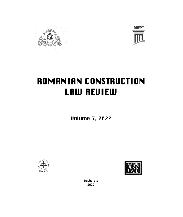 handle is hein.journals/rncnlwre7 and id is 1 raw text is: 

















ROMANIAN CONSTRUCTION

       LAW   REUIEW





         Volume 7, 2022









         ED UR


Bucharest
2022


