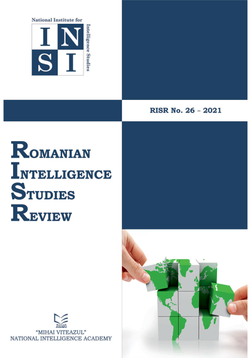 handle is hein.journals/rnigcessr26 and id is 1 raw text is: 


National Institute for



  I


H

r~
r~
Uq
m
CD
W
e+
...
m


RISR No. 26 - 2021


ROMANIAN



INTELLIGENCE



STUDIES



REVIEW



















         E RANIM V
     MIHAI VITEAZUL
NATIONAL INTELLIGENCE ACADEMY


