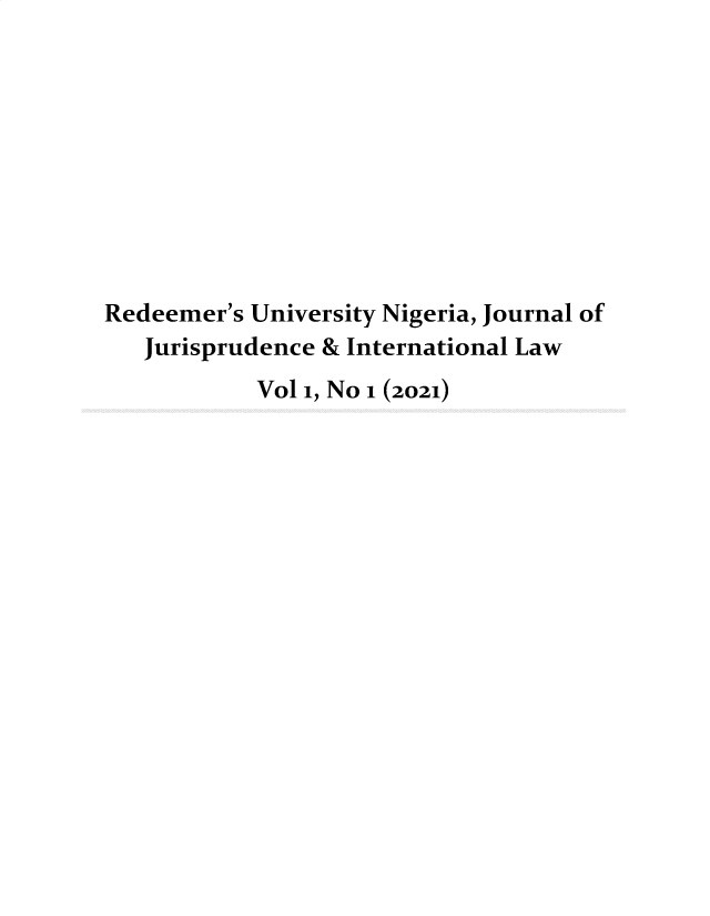 handle is hein.journals/rsuvyna1 and id is 1 raw text is: 









Redeemer's University Nigeria, Journal of
   Jurisprudence & International Law
           Vol 1, No 1 (2021)


