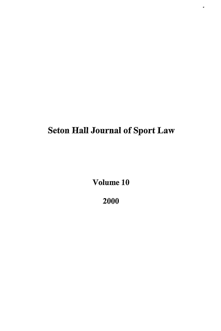 handle is hein.journals/shjsl10 and id is 1 raw text is: Seton Hall Journal of Sport Law
Volume 10
2000


