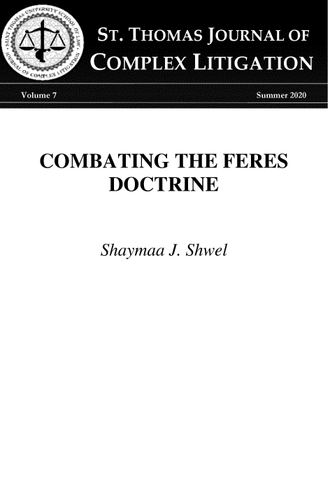 handle is hein.journals/stthmsjl7 and id is 1 raw text is: 





COMBATING  THE FERES
      DOCTRINE


      Shaymaa J. Shwel


