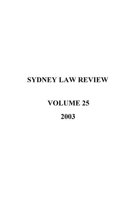 handle is hein.journals/sydney25 and id is 1 raw text is: SYDNEY LAW REVIEW
VOLUME 25
2003


