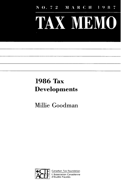 handle is hein.journals/taxmmo72 and id is 1 raw text is: 
















1986 Tax
Developments


Millie   Goodman













        Canadian Tax Foundation
        L' Association Canadienne
        diEtudes Fiscales



