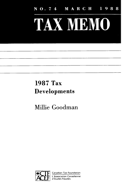 handle is hein.journals/taxmmo74 and id is 1 raw text is: 
















1987 Tax

Developments


Millie   Goodman













         Canadian Tax Foundation
         L Association Canadienne
         d'Etudes Fiscales



