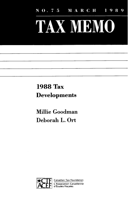 handle is hein.journals/taxmmo75 and id is 1 raw text is: 












1988 Tax
Developments

Millie  Goodman
Deborah L. Ort








        Canadian Tax Foundation
        I Association Canadienne
        d'Etudes Fiscales



