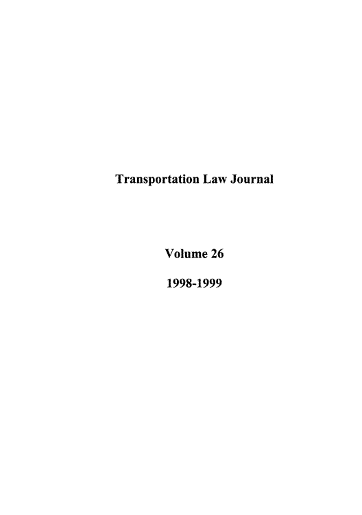 handle is hein.journals/tportl26 and id is 1 raw text is: Transportation Law Journal
Volume 26
1998-1999


